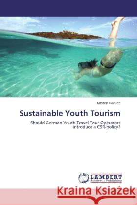 Sustainable Youth Tourism Gahlen, Kirsten 9783844380965