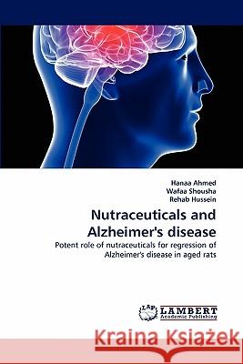 Nutraceuticals and Alzheimer's disease Ahmed, Hanaa 9783844381139