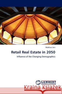 Retail Real Estate in 2050 Madhavi Jain 9783844381238