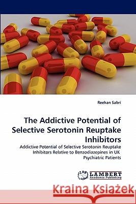 The Addictive Potential of Selective Serotonin Reuptake Inhibitors  9783844381863 LAP Lambert Academic Publishing AG & Co KG