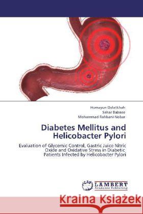 Diabetes Mellitus and Helicobacter Pylori Dolatkhah, Homayun, Babaee, Sahar, Rahbani-Nobar, Mohammad 9783844382075 LAP Lambert Academic Publishing