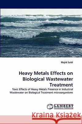 Heavy Metals Effects on Biological Wastewater Treatment Majid Saidi 9783844382518