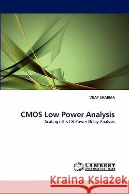 CMOS Low Power Analysis Vijay Sharma 9783844382778