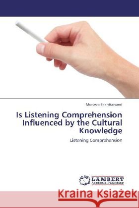 Is Listening Comprehension Influenced by the Cultural Knowledge Bakhtiarvand, Morteza 9783844383188 LAP Lambert Academic Publishing