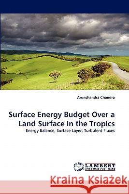 Surface Energy Budget Over a Land Surface in the Tropics  9783844383218 LAP Lambert Academic Publishing AG & Co KG