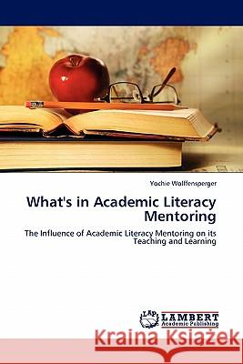 What's in Academic Literacy Mentoring Yochie Wolffensperger 9783844383485 LAP Lambert Academic Publishing