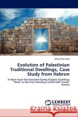 Evolution of Palestinian Traditional Dwellings, Case Study from Hebron  9783844383959 LAP Lambert Academic Publishing AG & Co KG