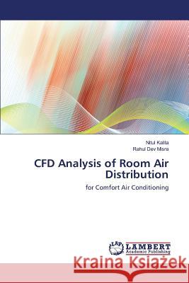 Cfd Analysis of Room Air Distribution Nitul Kalita, Rahul Dev Misra 9783844383966 LAP Lambert Academic Publishing