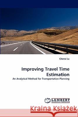 Improving Travel Time Estimation Chenxi Lu 9783844384017