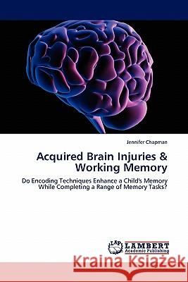 Acquired Brain Injuries & Working Memory Jennifer Chapman 9783844384031