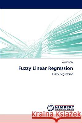 Fuzzy Linear Regression Ay E Tansu 9783844384420