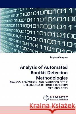 Analysis of Automated Rootkit Detection Methodologies Eugene Chuvyrov 9783844384833