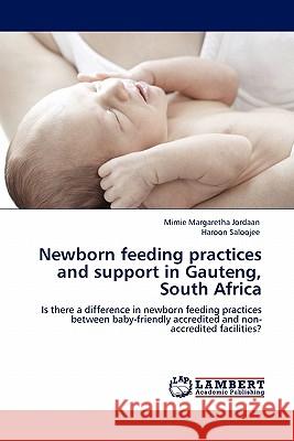Newborn Feeding Practices and Support in Gauteng, South Africa  9783844385106 LAP Lambert Academic Publishing AG & Co KG