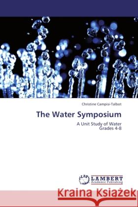 The Water Symposium Campisi-Talbot, Christine 9783844386059 LAP Lambert Academic Publishing