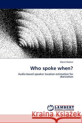 Who spoke when? Dadvar, Maral 9783844386288 LAP Lambert Academic Publishing AG & Co KG