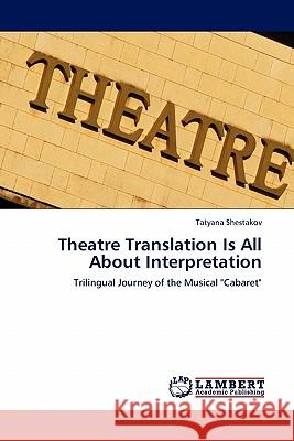 Theatre Translation Is All About Interpretation Shestakov, Tatyana 9783844386790