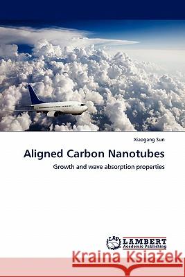 Aligned Carbon Nanotubes Xiaogang Sun 9783844386943 LAP Lambert Academic Publishing
