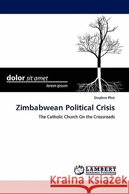 Zimbabwean Political Crisis Stephen Phiri 9783844387032 LAP Lambert Academic Publishing