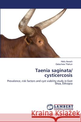 Taenia saginata/ cysticercosis Hailu Awash, Getachew Tilahun 9783844387520 LAP Lambert Academic Publishing