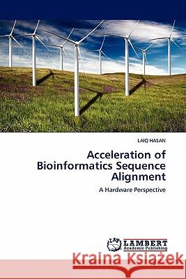Acceleration of Bioinformatics Sequence Alignment  9783844387681 LAP Lambert Academic Publishing AG & Co KG
