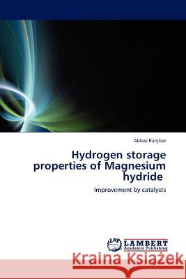 Hydrogen storage properties of Magnesium hydride Abbas Ranjbar 9783844387728 LAP Lambert Academic Publishing