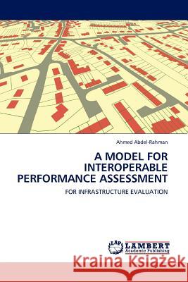 A Model for Interoperable Performance Assessment  9783844387926 LAP Lambert Academic Publishing AG & Co KG