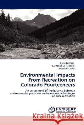 Environmental Impacts From Recreation on Colorado Fourteeneers Lohman, Greta 9783844388091