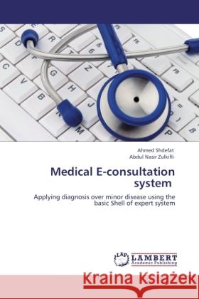 Medical E-consultation system Shdefat, Ahmed, Zulkifli, Abdul Nasir 9783844388886