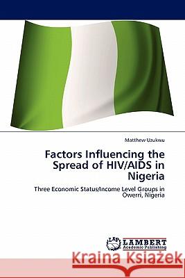 Factors Influencing the Spread of HIV/AIDS in Nigeria  9783844389234 LAP Lambert Academic Publishing AG & Co KG