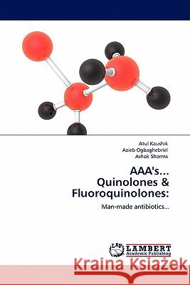AAA's... Quinolones & Fluoroquinolones Kaushik, Atul 9783844389401