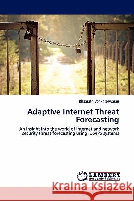 Adaptive Internet Threat Forecasting  9783844389975 LAP Lambert Academic Publishing AG & Co KG