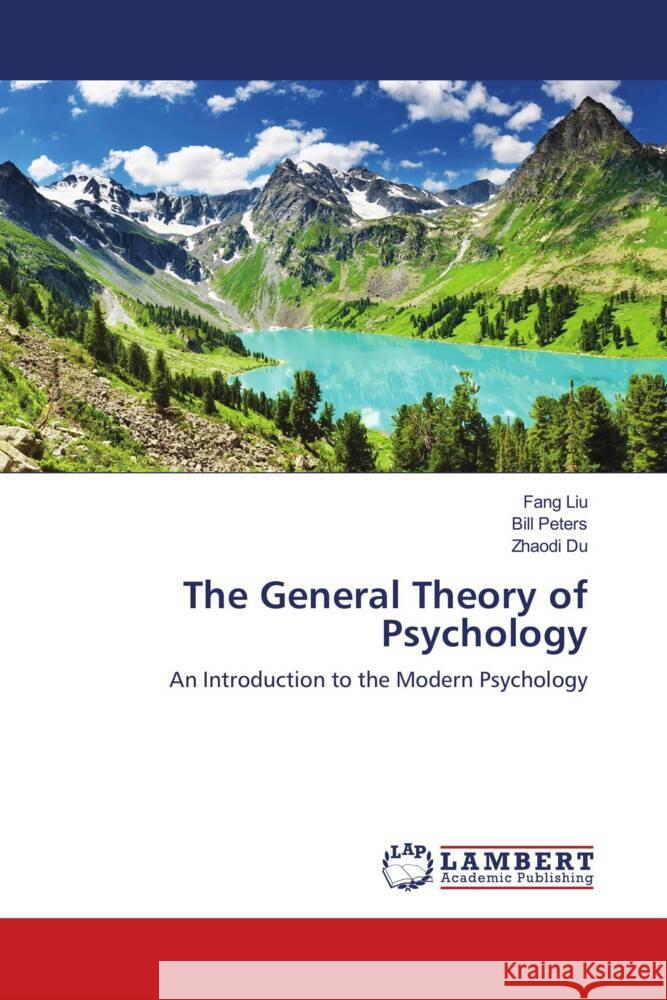 The General Theory of Psychology Liu, Fang, Peters, Bill, Du, Zhaodi 9783844390278