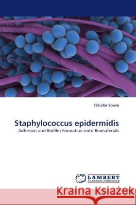 Staphylococcus epidermidis Sousa, Cláudia 9783844391343