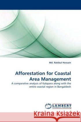 Afforestation for Coastal Area Management Hossain, Md. Rakibul 9783844391633 Dictus Publishing