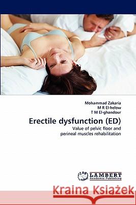Erectile Dysfunction (Ed) Mohammad Zakaria, M R El-Helow, T M El-Ghandour 9783844391800 LAP Lambert Academic Publishing