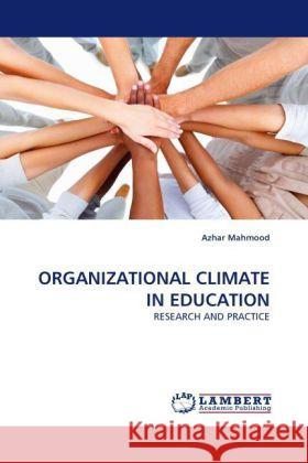 ORGANIZATIONAL CLIMATE IN EDUCATION Mahmood, Azhar 9783844392524