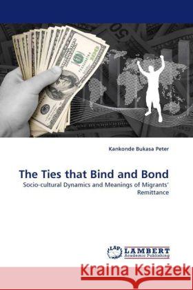 The Ties that Bind and Bond Peter, Kankonde Bukasa 9783844392692