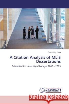 A Citation Analysis of MLIS Dissertations Yeap, Chun Keat 9783844392784