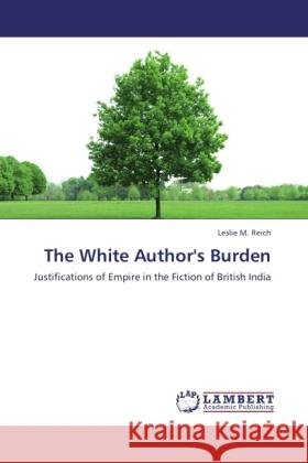 The White Author's Burden Reich, Leslie M. 9783844392883