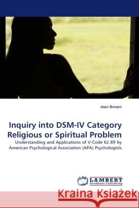 Inquiry into DSM-IV Category Religious or Spiritual Problem Brown, Jean 9783844393309