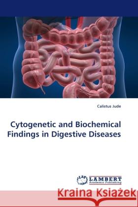 Cytogenetic and Biochemical Findings in Digestive Diseases Calistus Jude 9783844393675