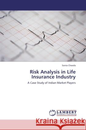 Risk Analysis in Life Insurance Industry Chawla, Sonia 9783844393897