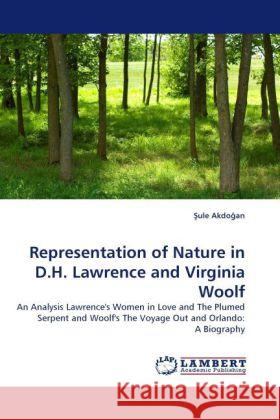 Representation of Nature in D.H. Lawrence and Virginia Woolf Ule Akdo an 9783844393941 LAP Lambert Academic Publishing