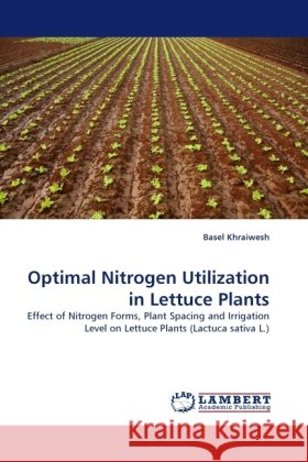 Optimal Nitrogen Utilization in Lettuce Plants Khraiwesh, Basel 9783844393972