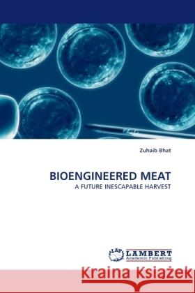 BIOENGINEERED MEAT Bhat, Zuhaib 9783844394221