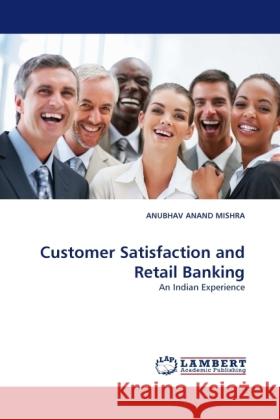 Customer Satisfaction and Retail Banking Anubhav Anand Mishra 9783844394238