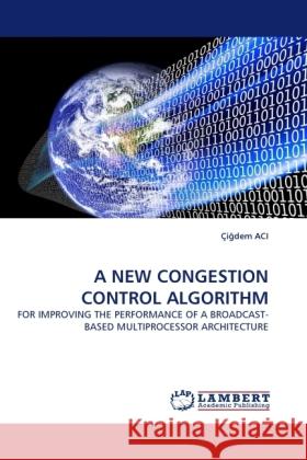 A New Congestion Control Algorithm I Dem Aci, CI Dem Aci 9783844394405 LAP Lambert Academic Publishing