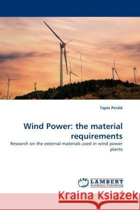 Wind Power: The Material Requirements Tapio Per L, Tapio Perala 9783844394610