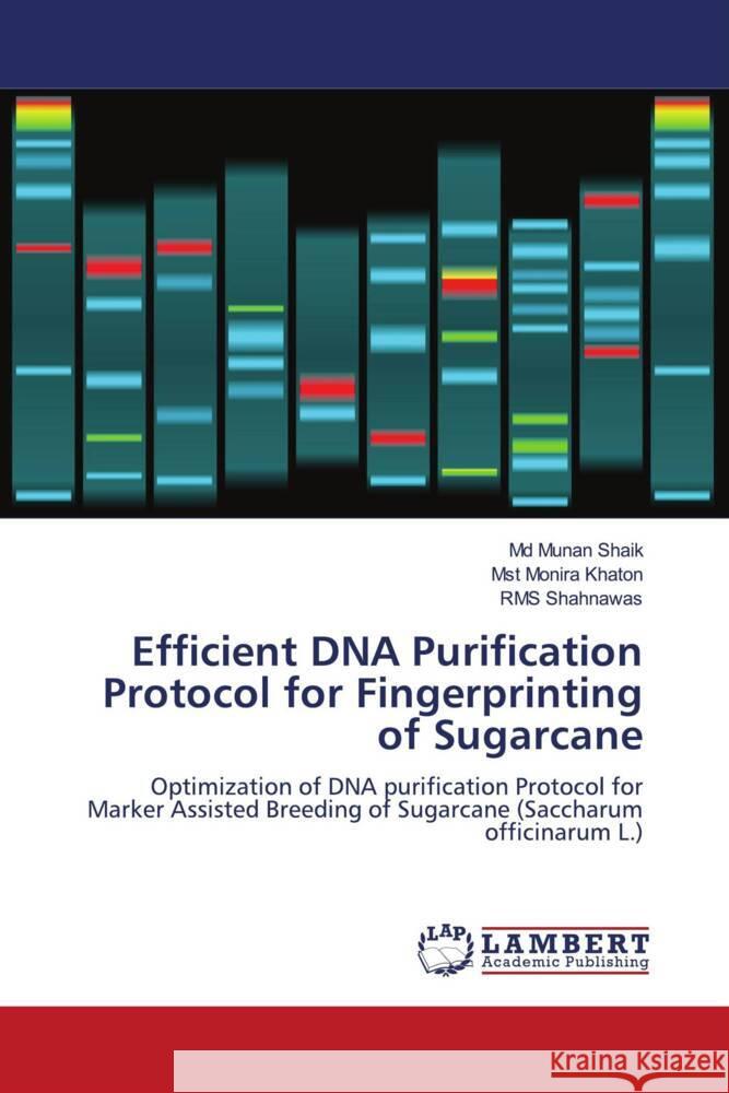 Efficient DNA Purification Protocol for Fingerprinting of Sugarcane Shaik, Md Munan, Monira Khaton, Mst, Shahnawas, RMS 9783844394627