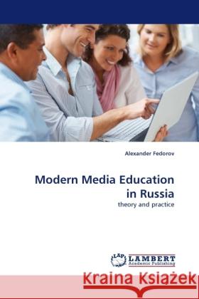 Modern Media Education in Russia Alexander Fedorov 9783844394849 LAP Lambert Academic Publishing